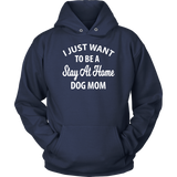 I Just Want To Be A Stay At Home Dog Mom