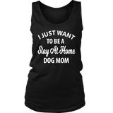 I Just Want To Be A Stay At Home Dog Mom