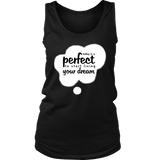 Today Is A Perfect To Start Living Your Dream