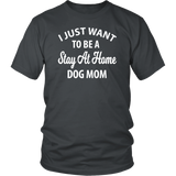 I Just Want To Be A Stay At Home Dog Mom