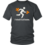 I TRIED IT AT HOME